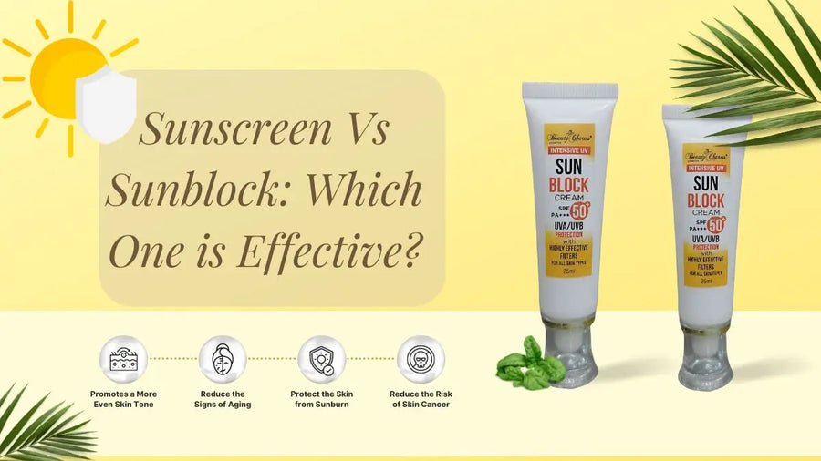 Sunblock vs Sunscreen: Which One is Effective?