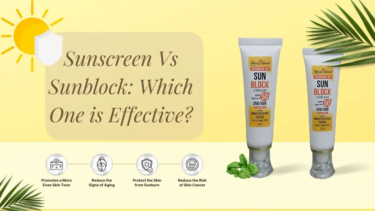 Sunscreen vs Sunblock: Which is more effective?