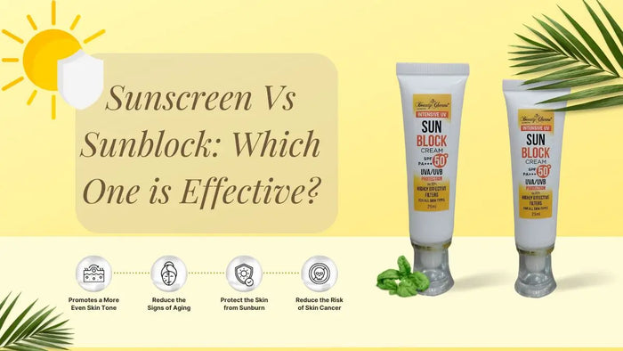 Sunblock vs Sunscreen: Which One is Effective?